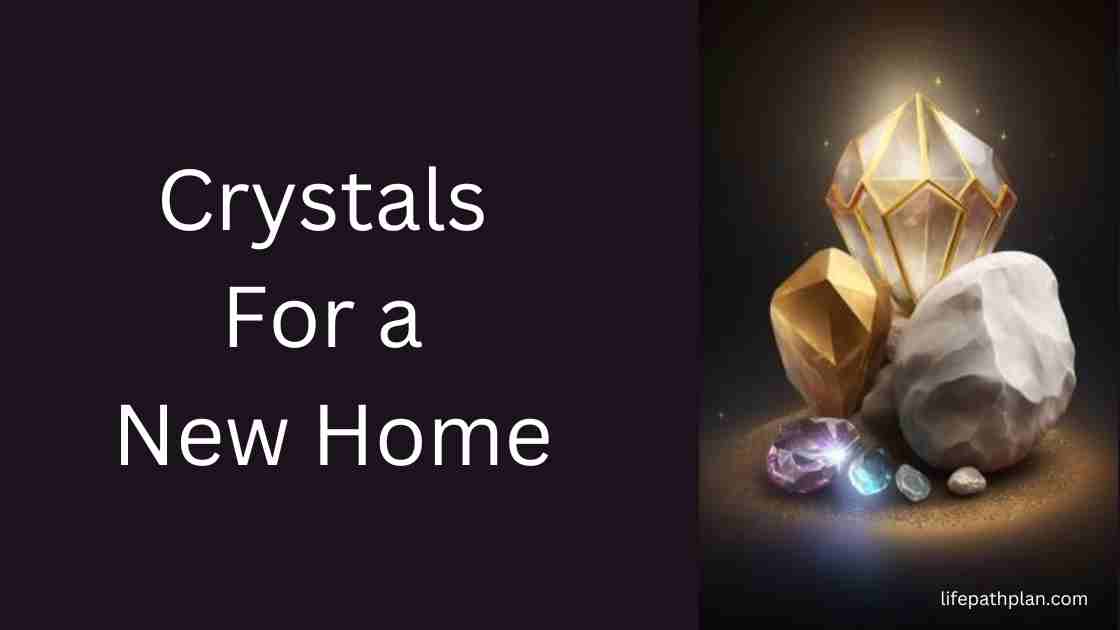 Crystals For New Home