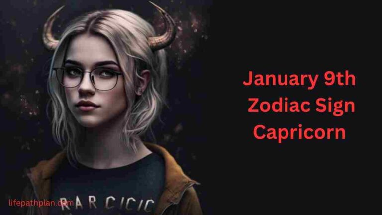 January 9 Zodiac Sign : (Capricorn) Horoscope Love Career Money
