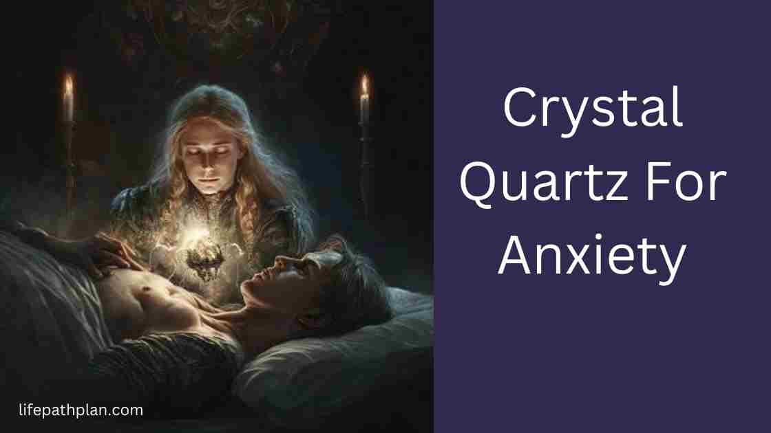 Crystal Quartz For Anxiety