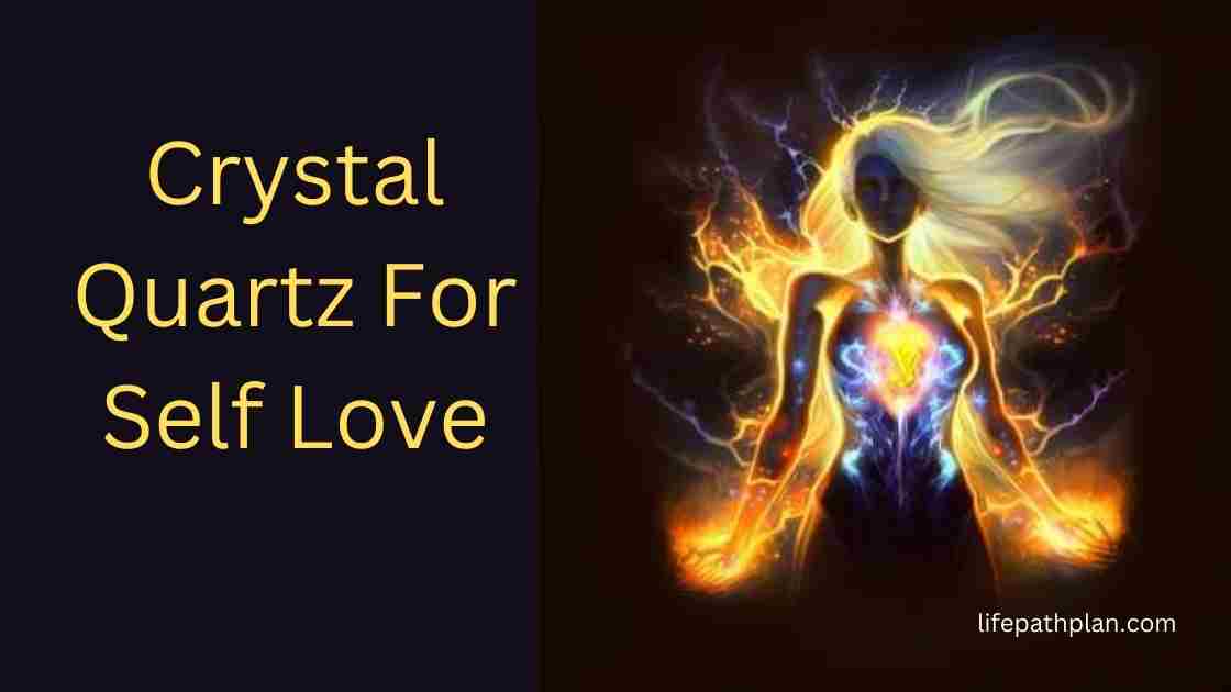 Crystal Quartz For Self Love