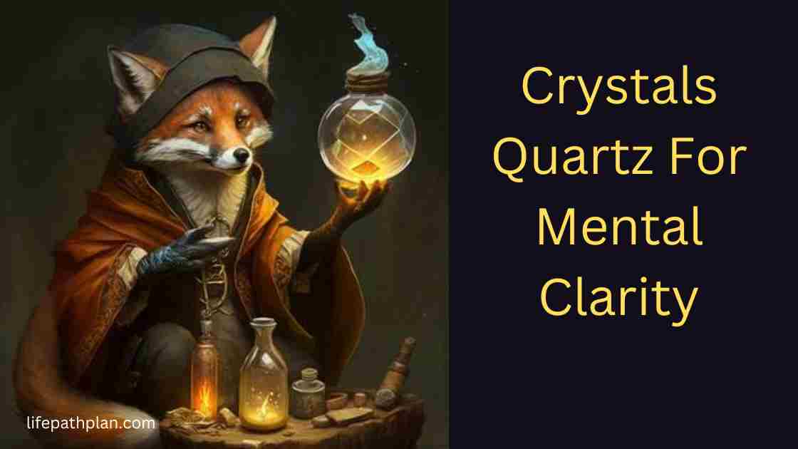 Crystals Quartz For Mental Clarity