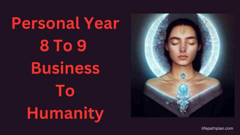 Personal Year 8 To 9 Transition Business To Humanity
