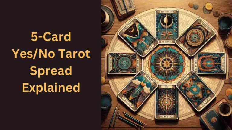 The 5-Card Yes/No Tarot Spread Explained